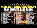 40 LAGU POP TERBAIK ENAK MENEMENI SAAT KERJA LAGU SEMANGAT KERJA 2024 LAGU INDONESIA TERBAIK