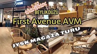 JYSK MAGAZA TURU .FİRST AVENUE AVM MAGAZASI