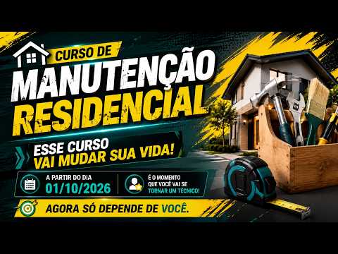 CURSO DE MANUTENÇÃO RESIDENCIAL? A PARTIR DO DIA 01/10/2026? SUA VIDA PODE MUDAR!