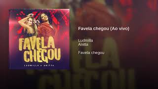 FAVELA CHEGOU - Ludmilla feat Anitta ( Ao Vivo)