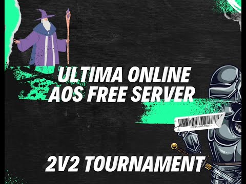 Ultima Online - AoS Free Server - 2v2 Tournament