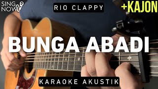 Download lagu Bunga Abadi - Rio Clappy (Karaoke Akustik   Kajon) mp3