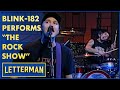 Blink-182 Performs "The Rock Show" | Letterman