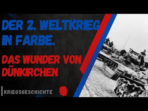 Der Zweite Weltkrieg in Farbe - Das Wunder von Dünkirchen