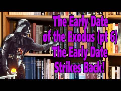 The Early Date view of the Exodus (part 6).  The Early Date Strikes Back!