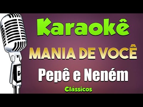 Mania de Você - Pepê e Nenem