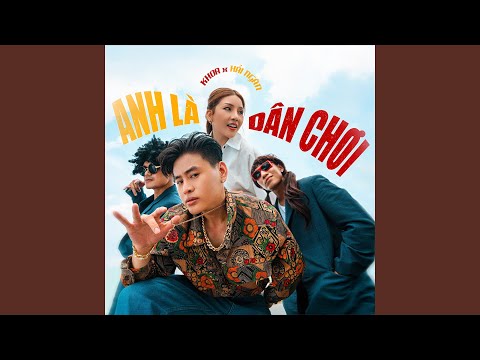 Anh Là Dân Chơi (feat. Hải Ngân)