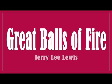 Great Balls of Fire - Jerry Lee Lewis (Lyrics)