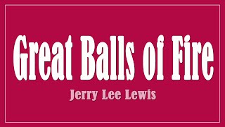 Download lagu Great Balls of Fire - Jerry Lee Lewis (Lyrics) mp3