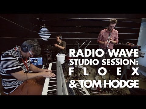 Floex & Tom Hodge: Radio Wave Studio Session