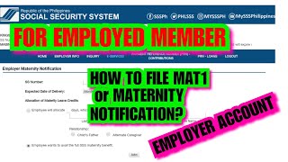 HOW TO FILE SSS MAT1 OR MATERNITY NOTIFICATION IF EMPLOYED MEMBER? FOR EMOLOYER ACCOUNT.