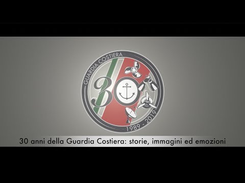 30 anni della Guardia Costiera  storie, immagini ed emozioni​​