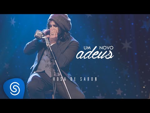 Rosa de Saron - Um Novo Adeus (Acústico e Ao Vivo 2/3)