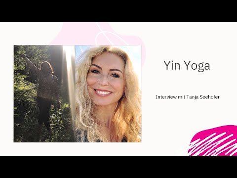 YIN Yoga - Interview mit Tanja Seehofer