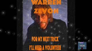 Warren Zevon  ~ &#39;For my next trick I&#39;ll need a volunteer&#39;  with lyrics on screen.