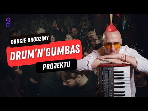 Drum'n'Gumbas - Drugie urodziny projektu Drum'n'Gumbas @ Carnivale Sopot
