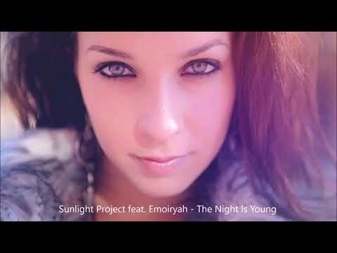 Sunlight Project feat. Emoiryah - The Night Is Young