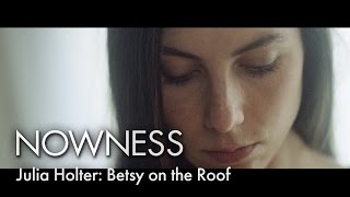 "Betsy on the Roof" live by Julia Holter