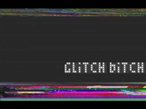 Glitch Bitch