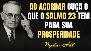 Faça Isso AO ACORDAR e Veja como o SALMO 23 Irá Preparar a Sua Prosperidade | Napoleon Hill