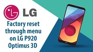How to Factory Reset through menu on LG Optimus 3D P920?
