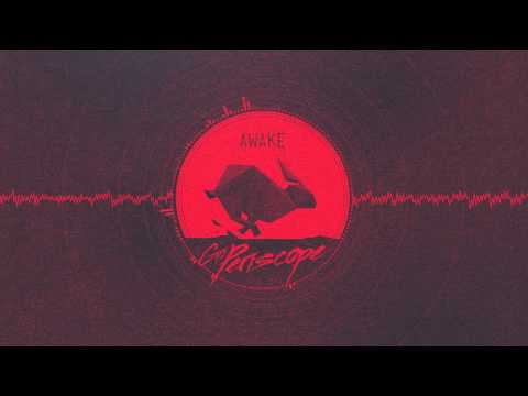 Go Periscope - Awake (NEW SONG!)
