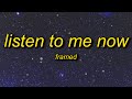 framed - Listen To Me Now (Lyrics) | listen to me now tiktok remix