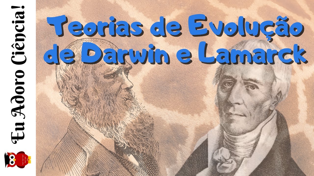 Teorias de Evolução de Darwin e Lamarck