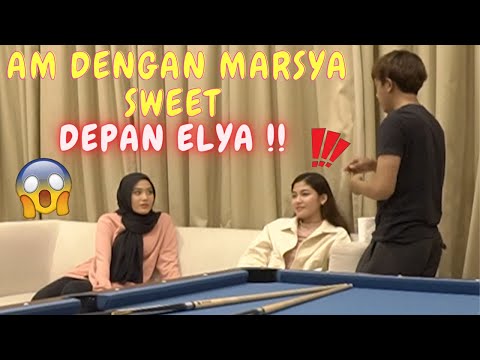 AM DENGAN MARSYA SWEET DEPAN ELYA !! - PRANK ELYA MER4JUK !