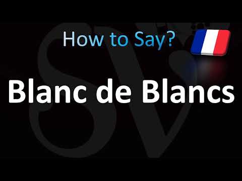 How to Pronounce Blanc de Blancs (French)