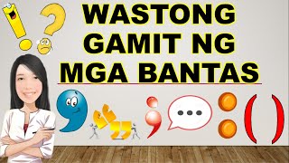 WASTONG GAMIT NG MGA BANTAS | Unang Bahagi |Gamit ng Tuldok, Kuwit, Tandang Pananong at Padamdam
