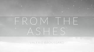 Valerie Broussard - From the Ashes