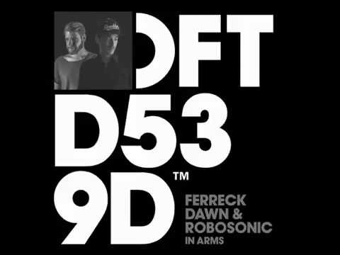 Ferreck Dawn & Robosonic - In Arms (Extended Mix)