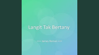Download lagu Langit Tak Bertany mp3 Download lagu Langit Tak Bertany mp3