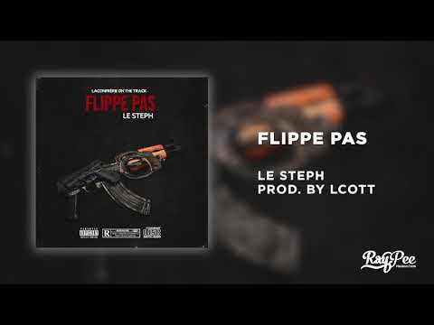 Le Steph - Flippe Pas (Audio Officiel)