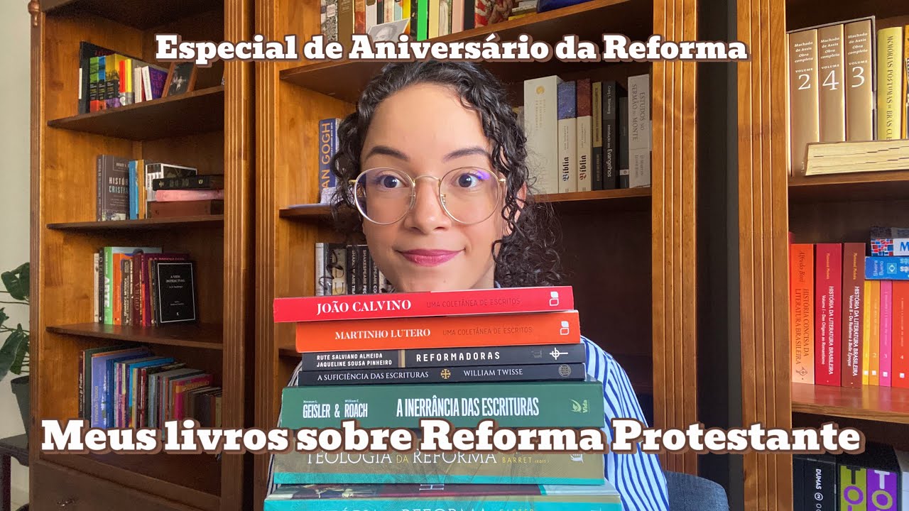Meus livros sobre Reforma Protestante | Especial de aniversário da Reforma