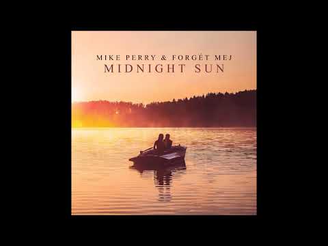Mike Perry & Forgét Mej - Midnight Sun (Official Audio)