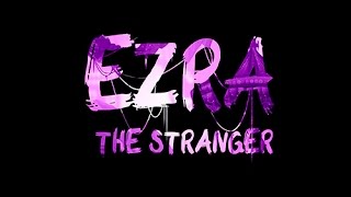 Ezra the stranger : الراجل الفضائى
