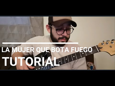 La Mujer Que Bota Fuego - Manuel Medrano - Tutorial