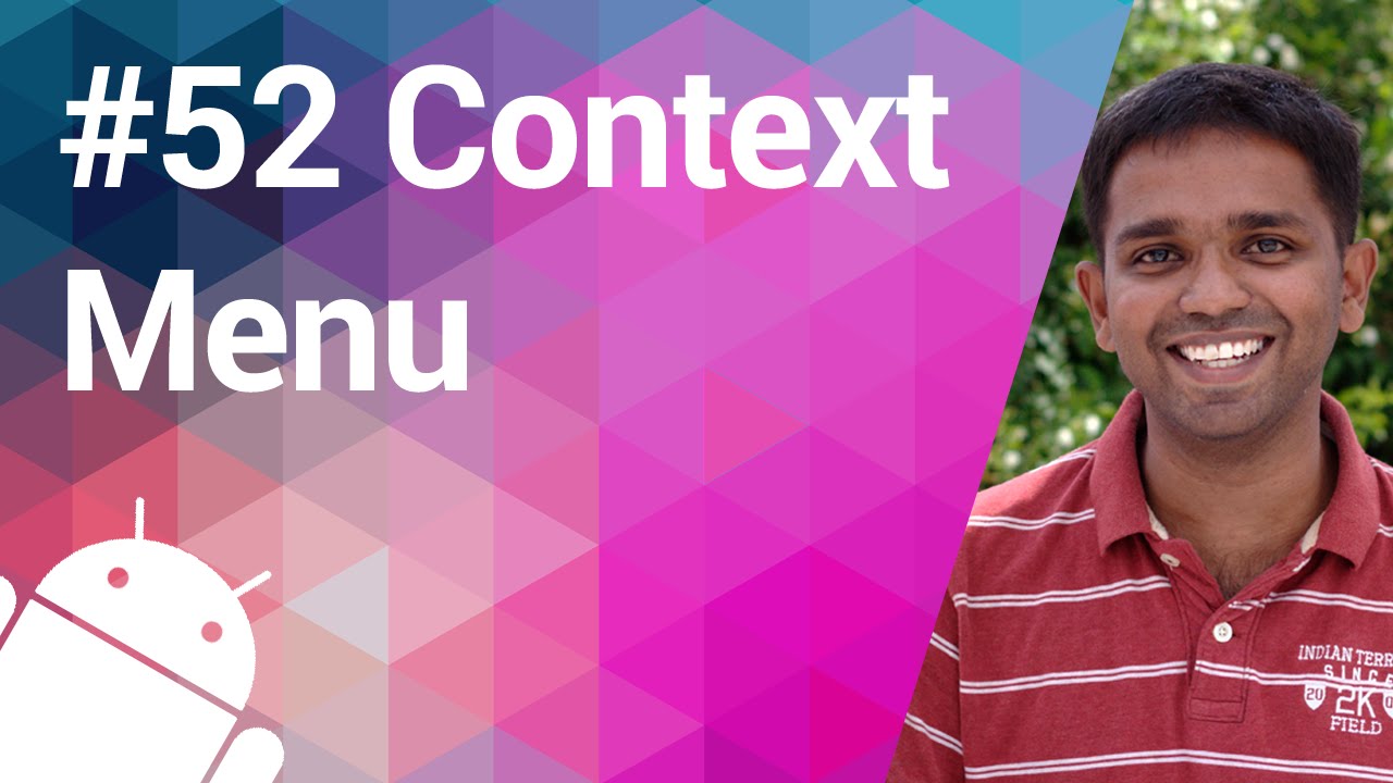 Android Tutorial 52 - Bring up that Context Menu