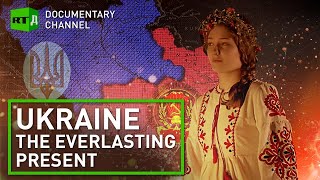 Ukraine The Everlasting Present Video