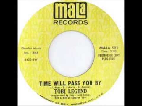 Tobi Legend   Time Will Pass You By