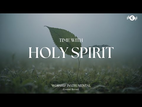 TIME WITH HOLY SPIRIT - Soaking worship instrumental | Prayer and Devotional
