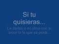 Los temerarios - Si tu quisieras.