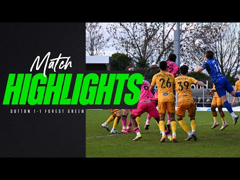 Match Highlights | Sutton 1-1 Forest Green