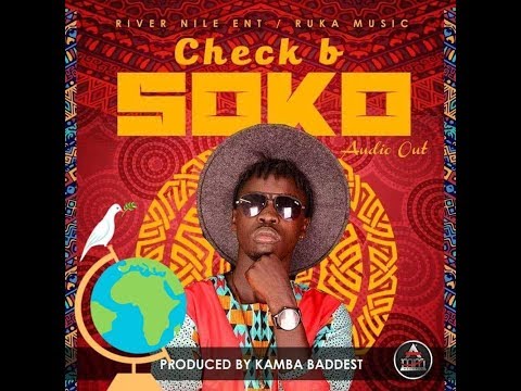 Soko - Check B  New Ugandan Music 2018 Sandrigo Promotar