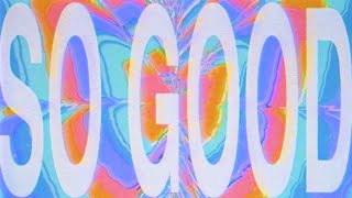 So Good Music Video