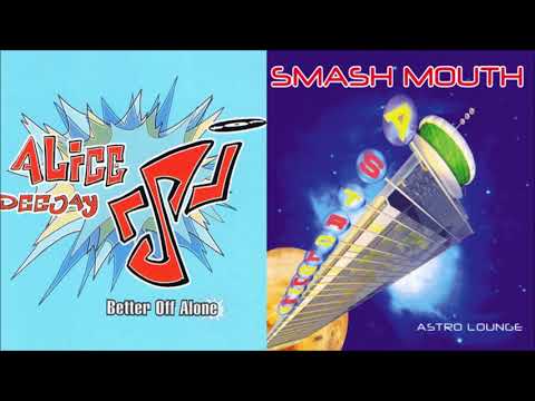 Better Off Alone Star - Smash Mouth vs Alice Deejay Mashup