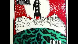 Mama Pulpa - Dicen...