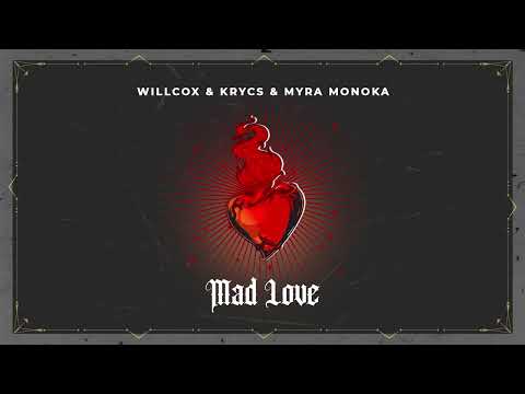Willcox & Krycs & Myra Monoka - Mad Love
